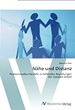 Nähe und Distanz: Professionelles Handeln in helfenden Beziehungen der Sozialen Arbeit livre