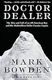 Doctor Dealer: The Rise and Fall of an All-American Boy and His Multimillion-Dollar Cocaine Empire ( livre