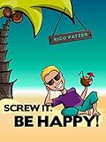 Screw it. Be happy! (English Edition) livre