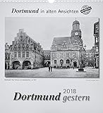 Dortmund gestern 2018: Dortmund in alten Ansichten livre