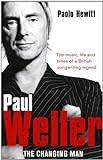 Paul Weller - The Changing Man (English Edition) livre