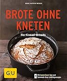 Brote ohne Kneten: No-Knead-Breads (GU KüchenRatgeber) livre