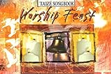 Worship Feast: Taize Songbook livre