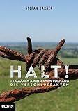 Halt!: Tragödien am Eisernen Vorhang - Die Verschlussakten. livre