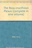 The Rosy crucifixion Plexus (complete in one volume) livre