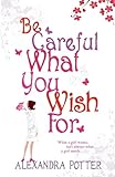 Be Careful What You Wish For (English Edition) livre
