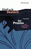 EinFach Deutsch Textausgaben: Franz Kafka: Der Prozess: und ausgewählte Parabeln. Gymnasiale Oberst livre