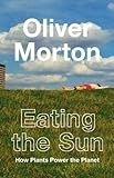 Eating the Sun: How Plants Power the Planet livre