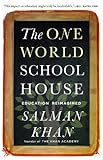 The One World Schoolhouse: Education Reimagined livre