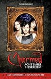 Charmed: Acht Jahre Hexereien: Das inoffizielle Buch zur Serie livre