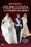 Felipe y Letizia. La conquista del trono (Actualidad) (Spanish Edition) livre