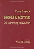 Roulette. Die Zähmung des Zufalls livre