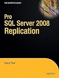 Pro SQL Server 2008 Replication (Expert's Voice in SQL Server) by Sujoy Paul (2009-06-20) livre