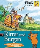 Frag doch mal ... die Maus! - Ritter und Burgen (Die Sachbuchreihe, Band 1) livre