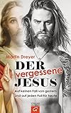 Der vergessene Jesus: Auf keinen Fall von gestern und auf jeden Fall für heute livre