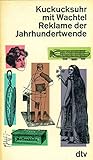 Kuckucksuhr mit Wachtel. Reklame der Jahrhundertwende. livre