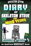 Diary of Minecraft Skeleton Steve the Noob Years - Season 1 Episode 1 (Book 1): Unofficial Minecraft livre