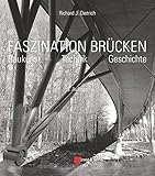 Faszination Brücken: Baukunst. Technik. Geschichte. livre