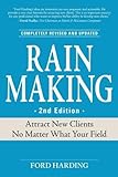 Rain Making: Attract New Clients No Matter What Your Field livre