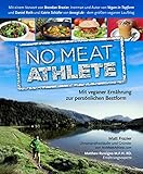 No Meat Athlete: mit veganer Ernährung zur persönlichen Bestform livre