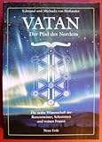 Vatan - Der Pfad des Nordens: Die uralte Wissenschaft der Runenmeister, Skalden, Seherinnen und weis livre