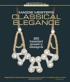 Maggie Meister's Classical Elegance: 20 Beaded Jewelry Designs livre