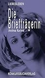 Die Briefträgerin: Roman (Liebesleben) livre