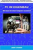 PC im Eigenbau: Wie baue ich einen Computer zusammen (Computer Hardware & Software, Band 1) livre