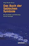 Das Buch der Sabischen Symbole: Ihr Ursprung und die Bedeutung für die Astrologie livre