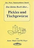 Das kleine Buch über Pickles und Tischgewürze livre