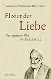 Elixier der Liebe: Die mystische Welt des Radschab Ali von Ayatullah Muhammad Rayschahri (5. Mai 201 livre