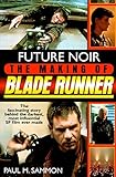 Future Noir: The Making of Blade Runner livre