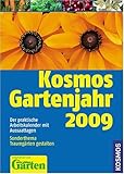 Kosmos Gartenjahr 2009: Der praktische Arbeitskalender mit Aussaattagen livre