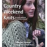 Country Weekend Knits: 25 Classic Patterns for Timeless Knitwear livre