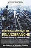 Der digitale Wandel in der Finanzbranche: Wie Fintechs, Robo Advisor und Blogger die Banken schlagen livre