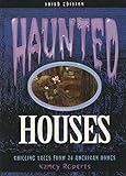 Haunted Houses: Chilling Tales from American Homes livre