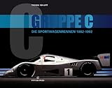 GRUPPE C: Die Sportwagenrennen 1982 - 1992 livre