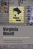 Virginia Woolf: Twenty-First Century Approaches livre