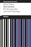 Gott denken: Ein Versuch über rationale Theologie (Was bedeutet das alles?) (Reclams Universal-Bibl livre