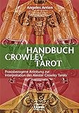 Handbuch zum Crowley-Tarot: praxisbezogene Anleitung zur Interpretation des Aleister-Crowley-Tarots livre