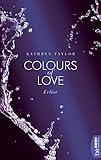 Colours of Love - Erlöst (German Edition) livre