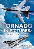 Tornado in Pictures: The Multi-Role Legend livre