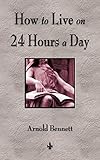 How to Live on 24 Hours a Day livre