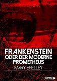 Frankenstein oder der moderne Prometheus (Re-Image Classics) livre