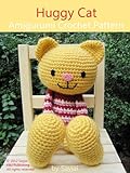 Huggy Cat Amigurumi Crochet Pattern (Big Huggy Dolls Book 1) (English Edition) livre