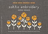 Zakka Embroidery: Simple One- and Two-Color Embroidery Motifs and Small Crafts livre