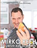 Mirko Reeh, das Beste aus 20 Jahren: Mein Leben - Meine Lieblingsrezepte livre