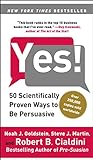 Yes!: 50 Scientifically Proven Ways to Be Persuasive. livre