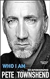 Who I Am: Die Autobiographie Who I Am: Die Autobiographie Pete Townshend livre