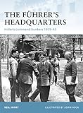 The Fuhrer's Headquarters: Hitler's Command Bunkers 1939-45 livre